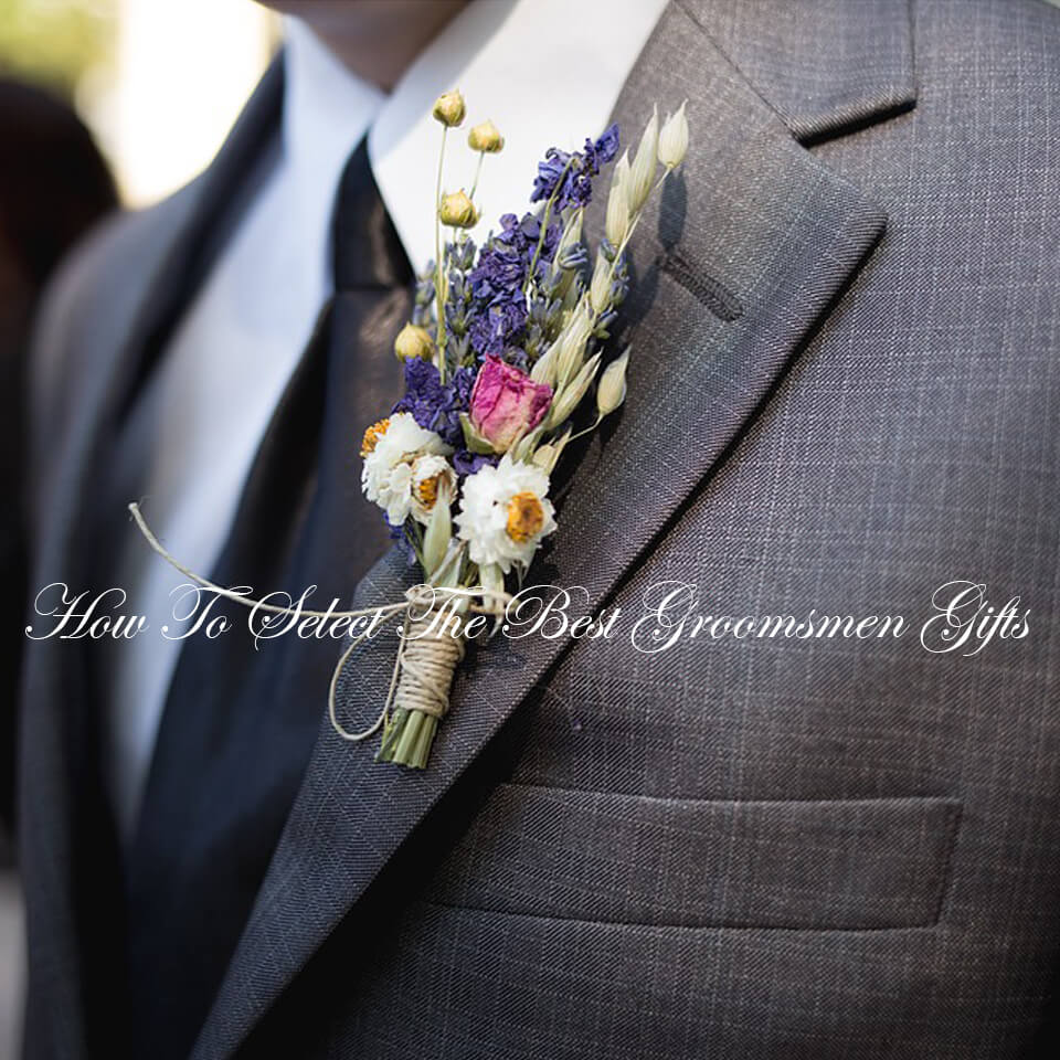 How To Choose The Best Groomsmen Gifts